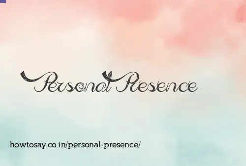 Personal Presence