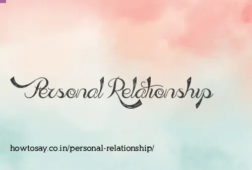 Personal Relationship