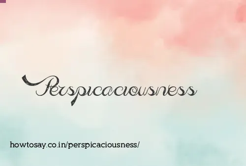 Perspicaciousness