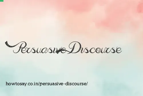Persuasive Discourse
