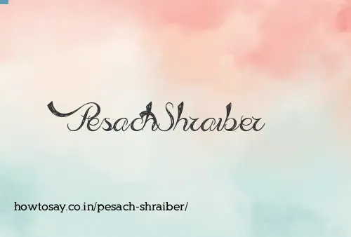 Pesach Shraiber