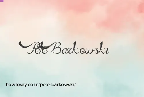 Pete Barkowski