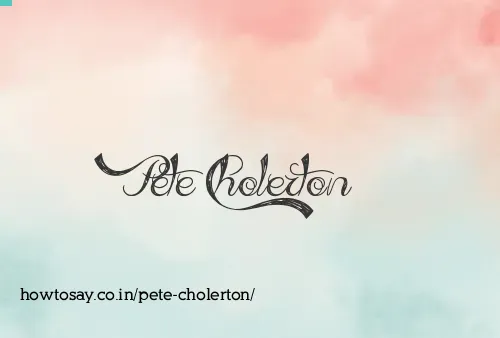 Pete Cholerton
