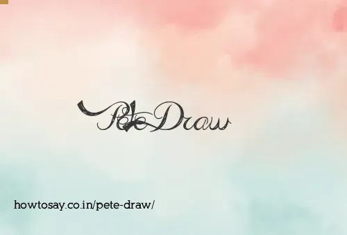 Pete Draw