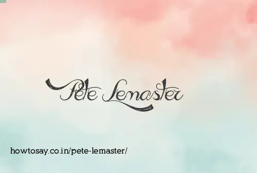 Pete Lemaster