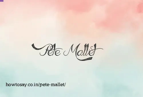 Pete Mallet