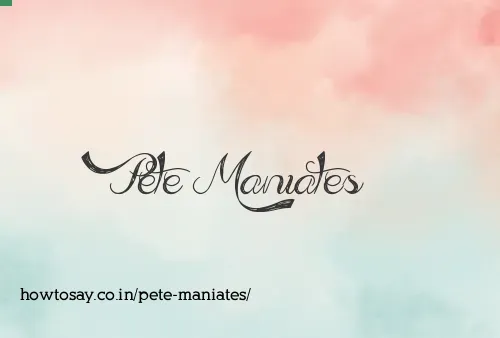 Pete Maniates