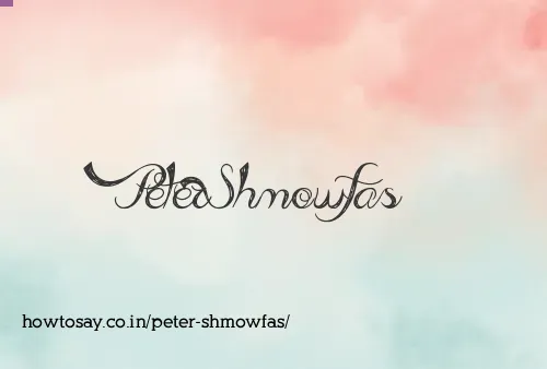 Peter Shmowfas