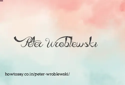 Peter Wroblewski