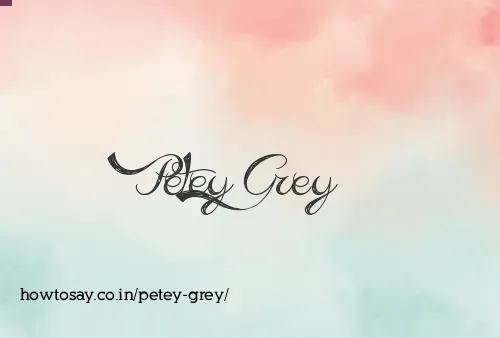Petey Grey