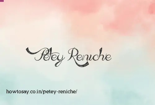 Petey Reniche