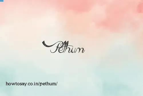 Pethum