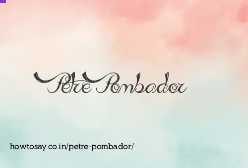 Petre Pombador