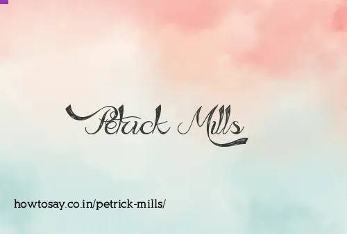 Petrick Mills