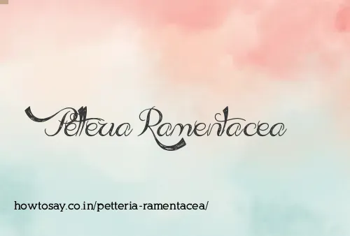 Petteria Ramentacea