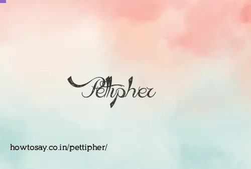 Pettipher