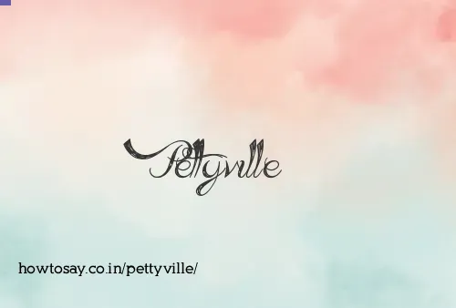 Pettyville