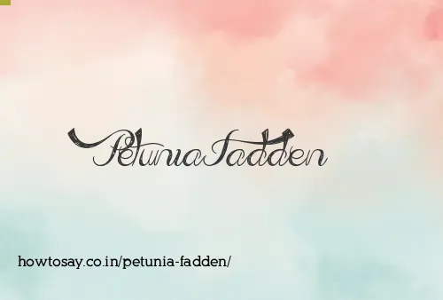 Petunia Fadden