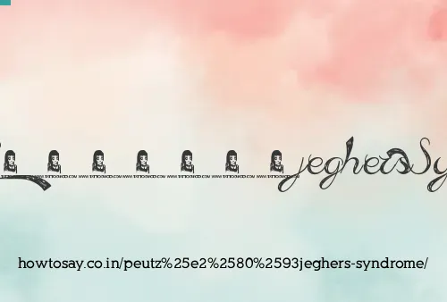 Peutz–jeghers Syndrome