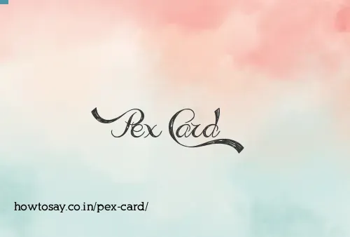 Pex Card