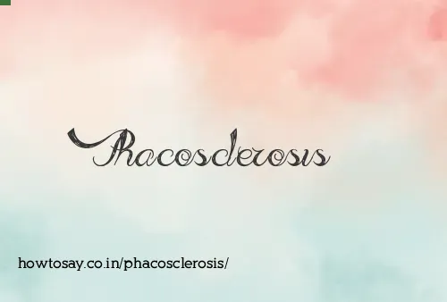 Phacosclerosis