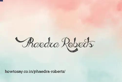 Phaedra Roberts
