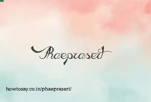 Phaeprasert