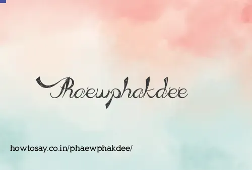 Phaewphakdee