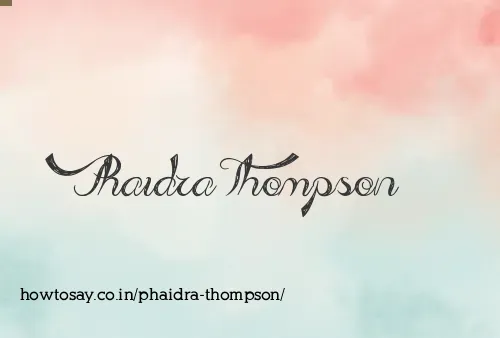 Phaidra Thompson