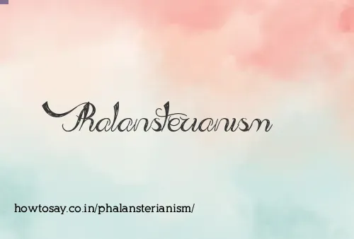 Phalansterianism
