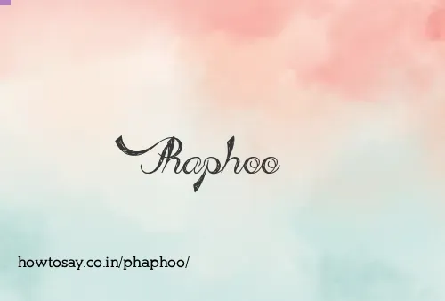 Phaphoo
