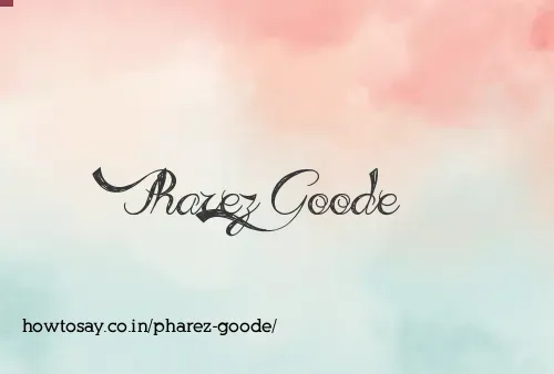 Pharez Goode