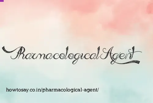 Pharmacological Agent