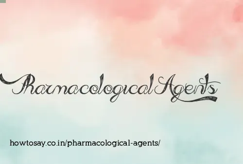 Pharmacological Agents