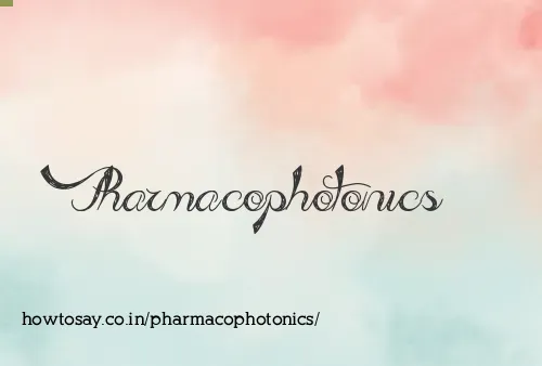 Pharmacophotonics