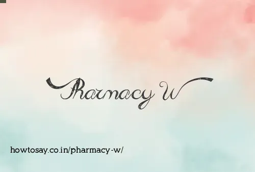 Pharmacy W