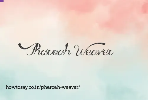 Pharoah Weaver