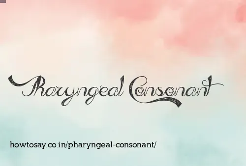 Pharyngeal Consonant