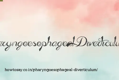 Pharyngoesophageal Diverticulum