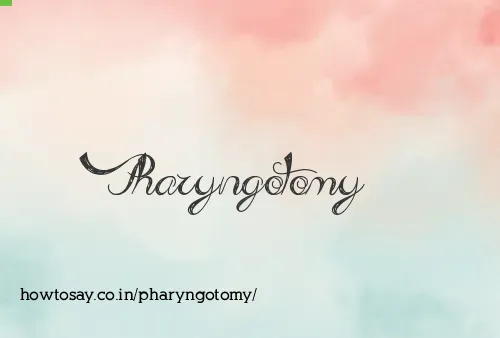 Pharyngotomy