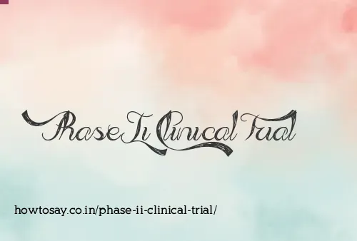 Phase Ii Clinical Trial
