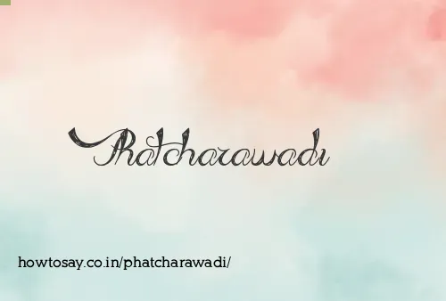 Phatcharawadi