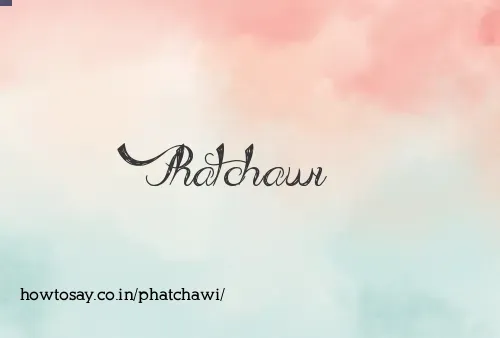 Phatchawi
