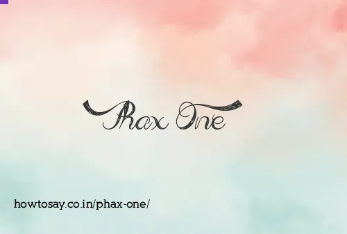 Phax One