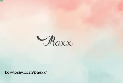 Phaxx