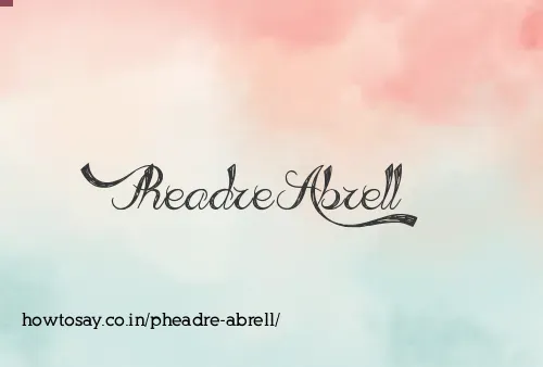 Pheadre Abrell