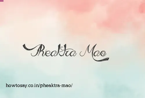 Pheaktra Mao
