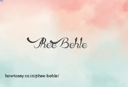 Phee Behle