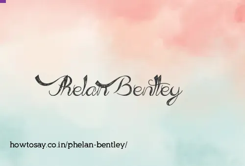 Phelan Bentley
