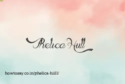Phelica Hiill